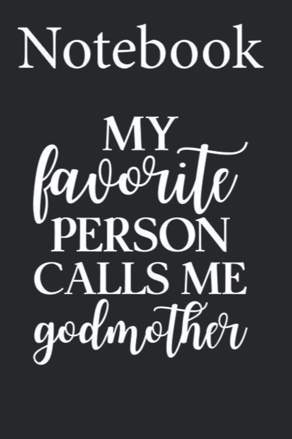 Composition Notebook: My Favorite Person Calls Me Godmother Women Gift Size 6'' x 9'' with 100 College Ruled Pages for Notes, To Do Lists, Doodles, Soft Cover, Matte Finish