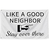 Like A Good Neighbor Stay Over There 3' by 5' Flag