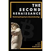 The Second Renaissance: Reclaiming Prosperity in a Decentralized Age