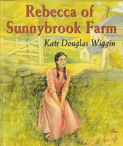 Rebecca of Sunnybrook Farm (Illustrated Classic... 1590600835 Book Cover