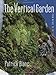 The Vertical Garden: From Nature to the City by Patrick Blanc, Veronique Lalot