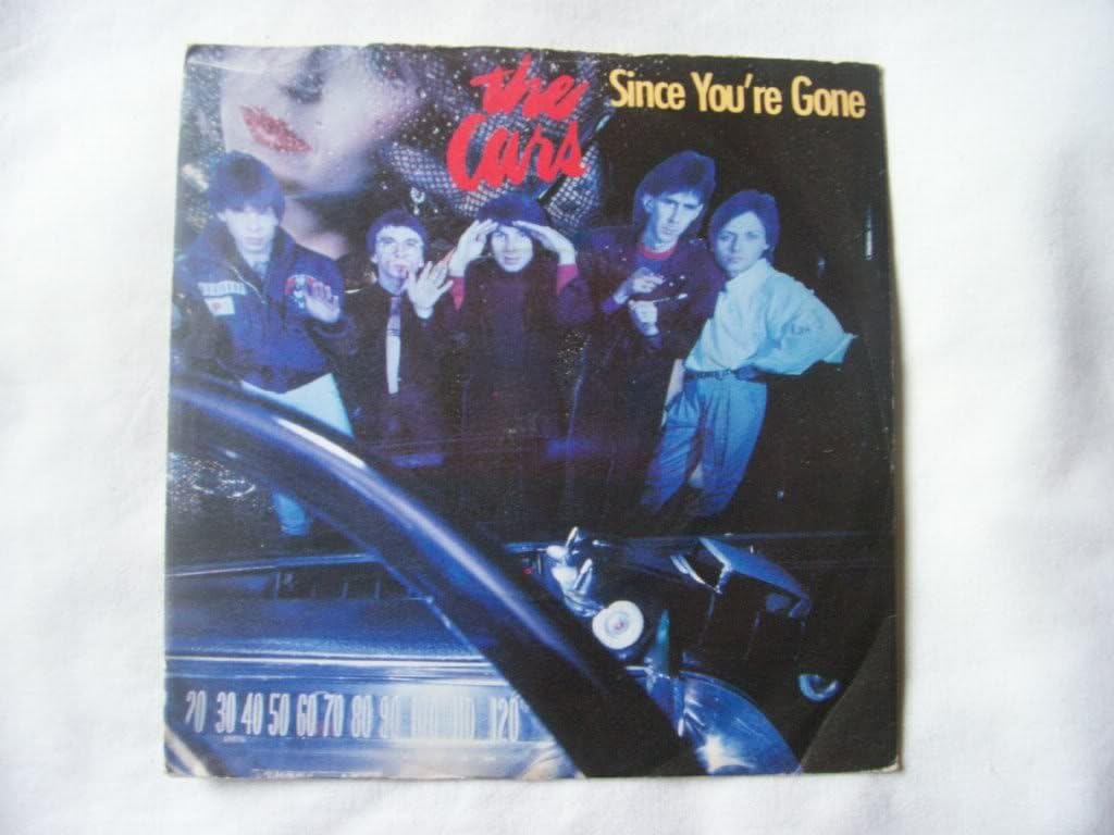 CARS Since You�re Gone UK 7" 45 The Cars