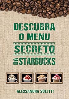 Livro Descubra O Menu Secreto Da Starbucks