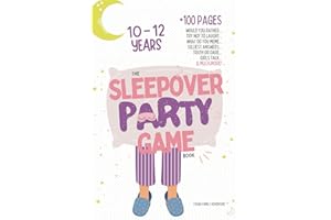 The Sleepover Party Game Book for Girls 10-12 - Slumber Party Activities!: Would you rather, Try not to laught, What do you m