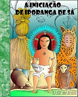 Livro A Iniciação de Iporanga de Sá : - Um livro sobre a Magia Milenar de Juriçá