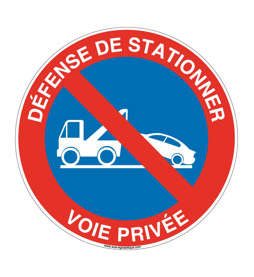 Aua Signaletique - Panneau Défense de Stationner Voie Privée - Ø 200 Mm, Aluminium Dibond 3 mm