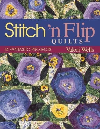 Stitch 'n Flip Quilts: 14 Fantastic Projects