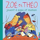 Zoé et Théo jouent à papa et maman (T17) (Zoe et theo) (French Edition) by