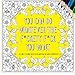 You Can Do Whatever The F*ckety F*ck You Want: An Adult Coloring Book Filled With Swear Word Affirmations by Bad Words Books