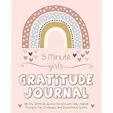 5 Minute Girls Gratitude Journal: 100 Day Gratitude Journal for Girls with Daily Journal Prompts, Fun Challenges, and Inspira