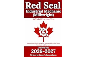 Red Seal Industrial Mechanic (Millwright): Master Guide for Preparation Exam with Practice Tests, Questions and Answers