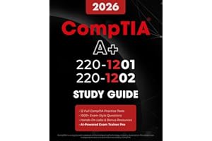 CompTIA A+ 220-1201 and 220-1202 Study Guide: Master Core 1 & 2 with Confidence | Designed with Hands-On Practice, Labs, Practice Tests, and the AI Exam Trainer Pro