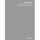 Making Music: 74 Creative Strategies for Electronic Music Producers