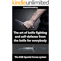 The art of knife fighting and self-defense from the knife for everybody : The KGB Special Forces system book cover The art of knife fighting and self-defense from the knife for everybody : The KGB Special Forces system book cover