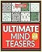 Ultimate Mind Teasers 1: 180 Logic & Brain Teaser Puzzles (Logic & Brain Teaser Puzzle Books) (Volume 1) by Puzzle Planet