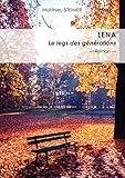 Lena: Le legs des générations (French Edition) by Matthieu Steimer