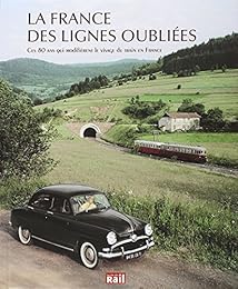 La  France des lignes oubliées