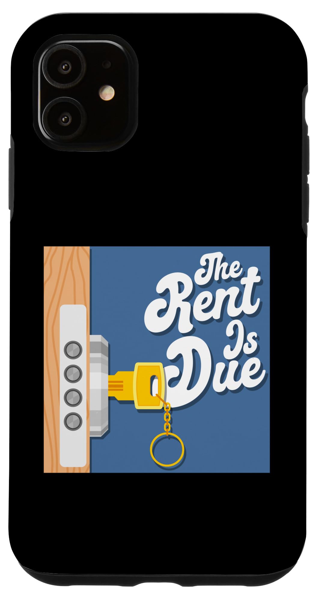 iPhone 11 The Rent Is Due Landlord Property Manager Real Estate Quote Case