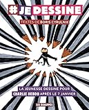 Couverture de #Je dessine : la jeunesse dessine pour "Charlie hebdo" après le 7 janvier