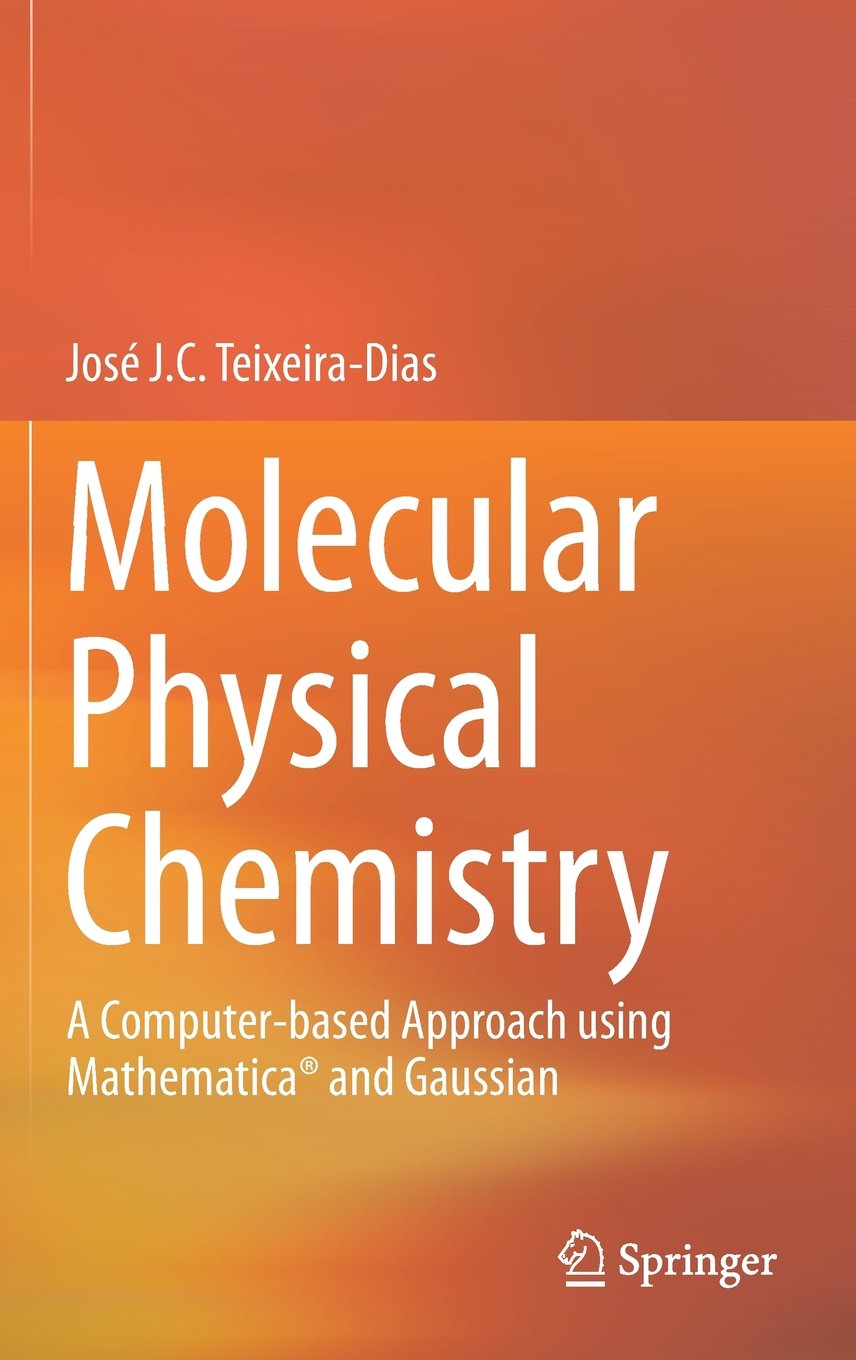 Buy Molecular Physical Chemistry: A Computer-based Approach using  Mathematica® and Gaussian Book Online at Low Prices in India | Molecular  Physical ...