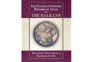 The Palgrave Concise Historical Atlas of the Balkans