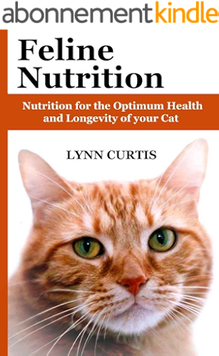 Download Feline Nutrition: Nutrition for the Optimum Health and Longevity of your Cat (English Edition) PDF
