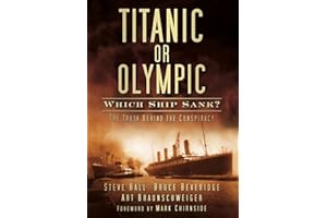 Titanic or Olympic: Which Ship Sank?: The Truth Behind the Conspiracy