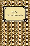 On War by Carl von Clausewitz, Colonel J. J. Graham