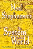 The System of the World (The Baroque Cycle, Vol. 3)