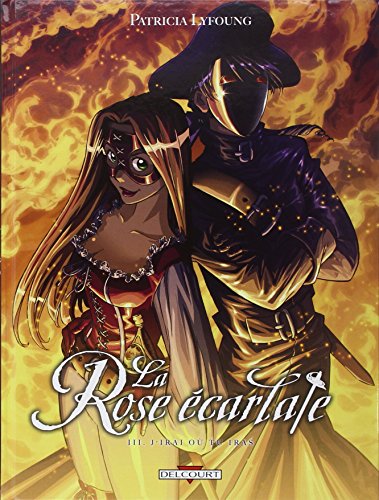La Rose écarlate, Tome 3 : J'irai où tu iras