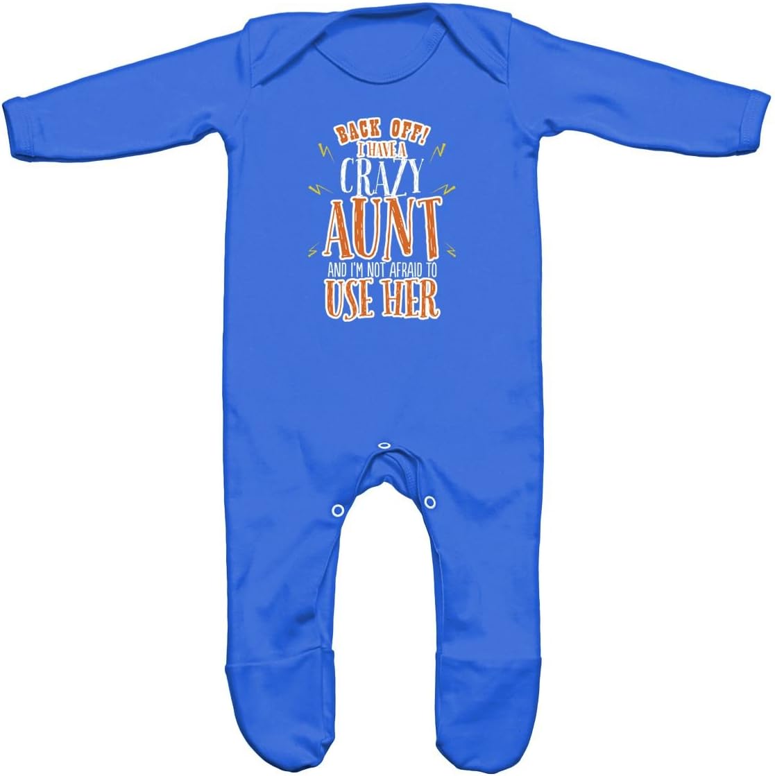 Back Off, I Have A Crazy Aunt and I'm Not Afraid to Use Her - Baby Boy Girl Unisex Romper Sleep Suit