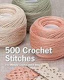 500 Crochet Stitches: The Ultimate Crochet Stitch Bible by Pavilion Books