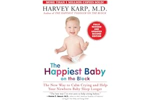 The Happiest Baby on the Block; Fully Revised and Updated Second Edition: The New Way to Calm Crying and Help Your Newborn Ba