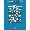 The Easy Hymn Fake Book - Over 150 Hymns in the Key of C | Beginner Worship and Church Piano Book | Large Print Sheet Music with Chords and Melody