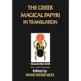 The Greek Magical Papyri in Translation: Including the Demotic Spells: Texts