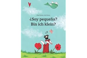 ¿Soy pequeña? Bin ich klein?: Libro infantil ilustrado español-alemán (Edición bilingüe) (Libros bilingües (español-alemán) de Philipp Winterberg) (Spanish Edition)