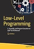 Low-Level Programming: C, Assembly, and Program Execution on Intel 64 Architecture
