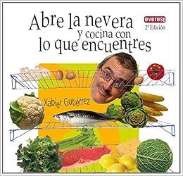 Abre la nevera y cocina lo que encuentres (Sin rodeos ...
