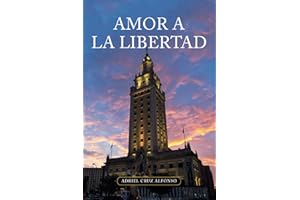 Amor a la libertad: Testimonio sobre el exilio cubano (Spanish Edition)