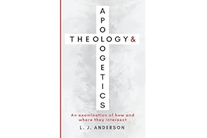 Theology and Apologetics: An Examination of How and Where They Intersect