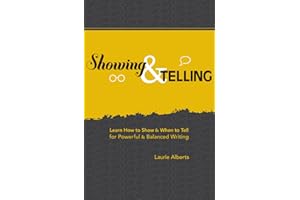 Showing & Telling: Learn How to Show & When to Tell for Powerful & Balanced Writing