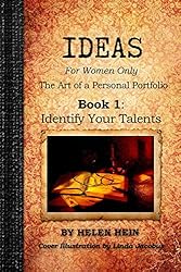 IDEAS For Women Only, The Art of a Personal Portfolio: Book 1: Identify Your Talents