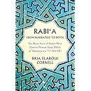 Rabi&lsquo;a from Narrative to Myth: The Many Faces of Islam's Most Famous Woman Saint, Rabi&lsquo;a al-&lsquo;Adawiyya