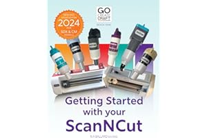 Go Create: Getting Started with your ScanNCut: Learn to work with your cutter plotter (Go Create Craft with your ScanNCut)