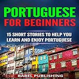 Portuguese for Beginners: 15 Short Stories to Help