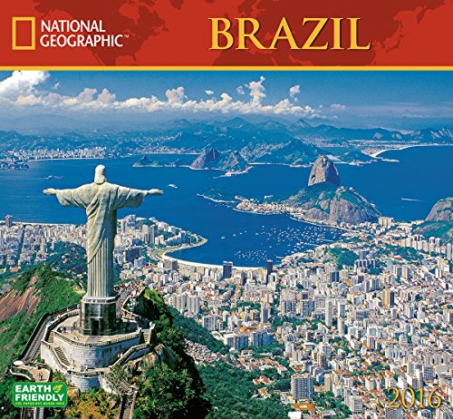 Brazil National Geographic 2016 Wall Calendar by National Geographic Society
