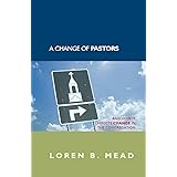 A Change of Pastors ... and How it Affects Change in the Congregation