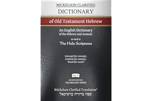 Mickelson Clarified Dictionary of Old Testament Hebrew, MCT: A Hebrew to English Dictionary of the Clarified Textus Receptus
