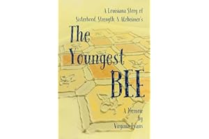 The Youngest Bee: A Louisiana Story of Sisterhood, Strength, and Alzheimer's (A Memoir)