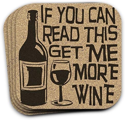 If You Can Read This Get Me More Wine - Funny Drink Coaster Gift Set of 4